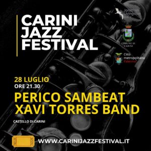 CARINI JAZZ FESTIVAL 28 LUGLIO PERICO SAMBEAT | XAVI TORRES BAND